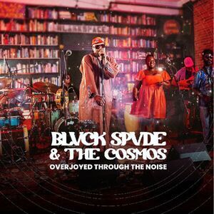 Blvck Spvde & the Cosmos - Overjoyed Through The Noise  CD